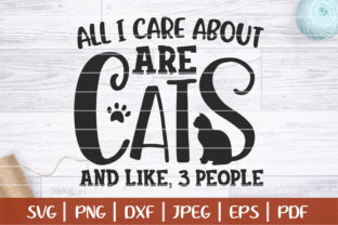 All I Care About Are Cats, Funny Graphics for Crafts