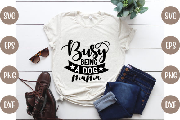Busy Being a Dog Mama Graphics and Crafts Review