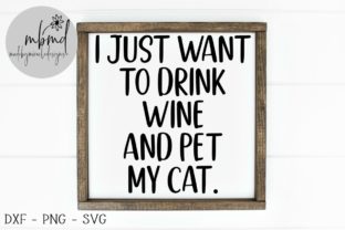 Drink Wine and Pet My Cat Funny Graphics for Crafts