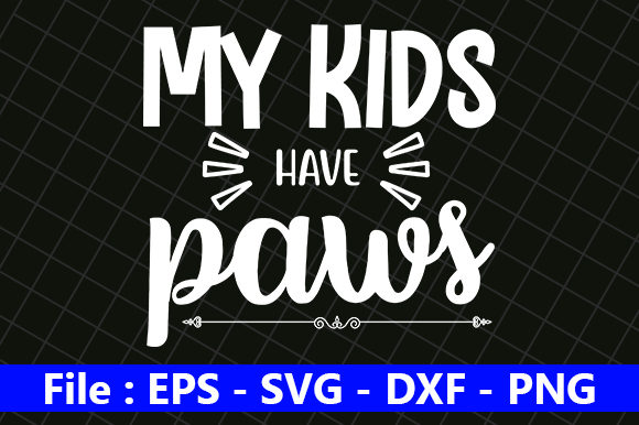 Funny Mom Design, My Kids Have Paws Graphics and Crafts