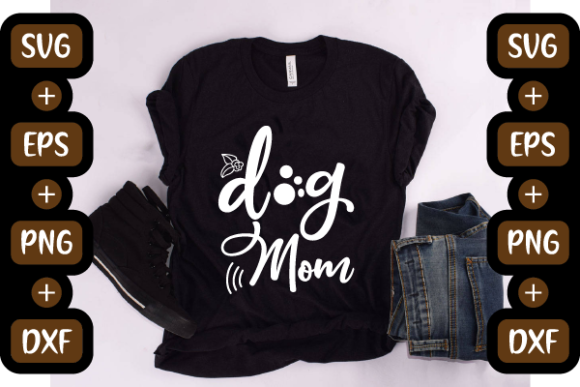Funny Mom Quotes Design, Dog Mom Graphics and Crafts