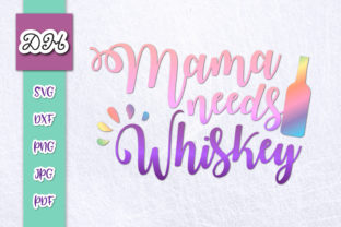 Mama Needs Whiskey Funny Sublimation for Graphics and Crafts