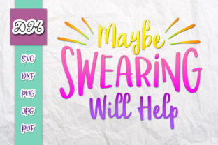 Maybe Swearing Will Help Mom Sublimation Graphics and Crafts Review