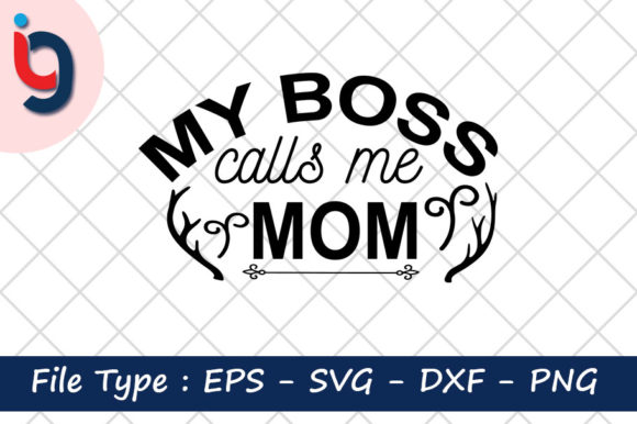 My Boss Calls Me Mom Graphics and Crafts Review